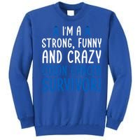 I'm A Colon Cancer Survivor! Colon Cancer Awareness Month Gift Tall Sweatshirt