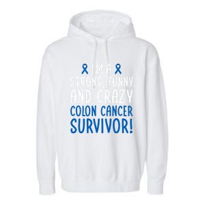 I'm A Colon Cancer Survivor! Colon Cancer Awareness Month Gift Garment-Dyed Fleece Hoodie