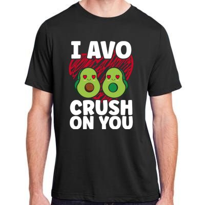 I Avo Crush On You Avocado Lover Funny Avocado Gift Adult ChromaSoft Performance T-Shirt