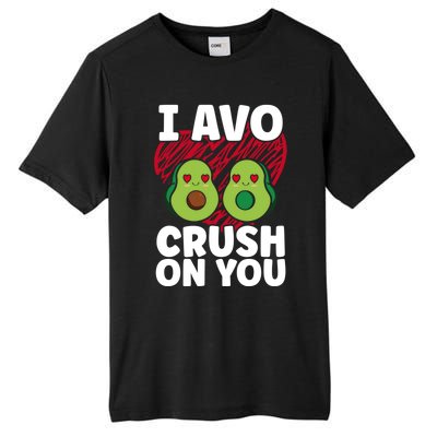 I Avo Crush On You Avocado Lover Funny Avocado Gift Tall Fusion ChromaSoft Performance T-Shirt