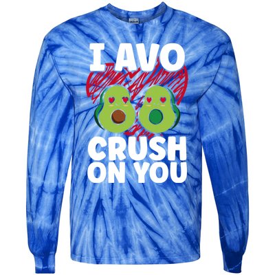 I Avo Crush On You Avocado Lover Funny Avocado Gift Tie-Dye Long Sleeve Shirt