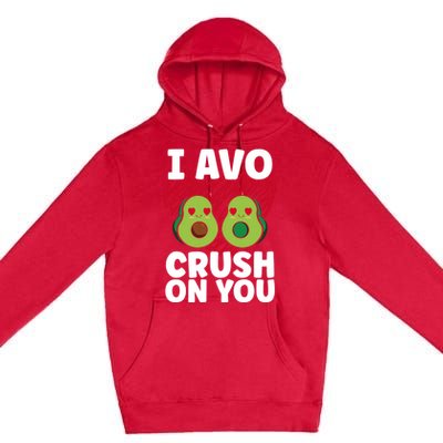 I Avo Crush On You Avocado Lover Funny Avocado Gift Premium Pullover Hoodie