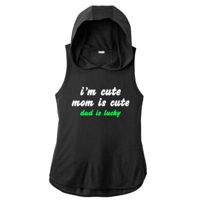 I Am Cute Mother Mom Dad T And Mug Ladies PosiCharge Tri-Blend Wicking Draft Hoodie Tank