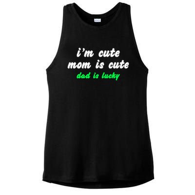 I Am Cute Mother Mom Dad T And Mug Ladies PosiCharge Tri-Blend Wicking Tank