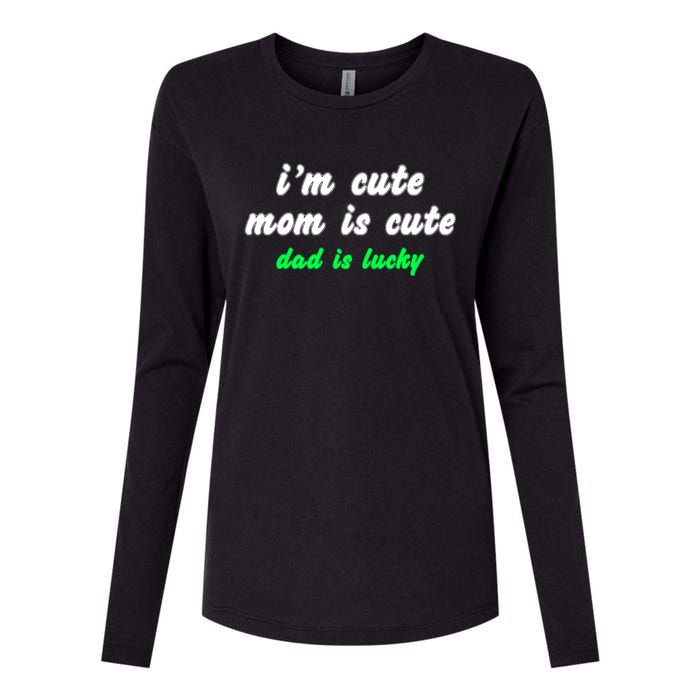 I Am Cute Mother Mom Dad T And Mug Womens Cotton Relaxed Long Sleeve T-Shirt