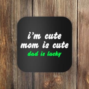 I Am Cute Mother Mom Dad T And Mug Coaster