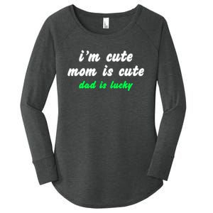 I Am Cute Mother Mom Dad T And Mug Women's Perfect Tri Tunic Long Sleeve Shirt