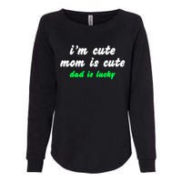 I Am Cute Mother Mom Dad T And Mug Womens California Wash Sweatshirt