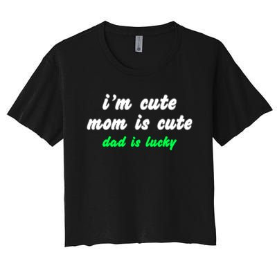 I Am Cute Mother Mom Dad T And Mug Women's Crop Top Tee