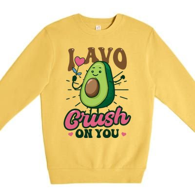 I Avo Crush On You Design Avocado Gift Premium Crewneck Sweatshirt