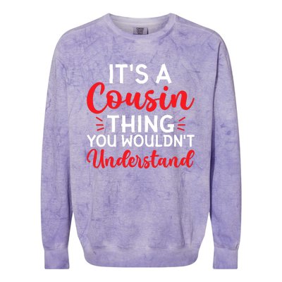 Its A Cousin Thing You Wouldnt Understand Cousin Colorblast Crewneck Sweatshirt