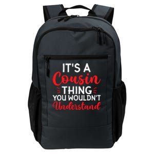 Its A Cousin Thing You Wouldnt Understand Cousin Daily Commute Backpack