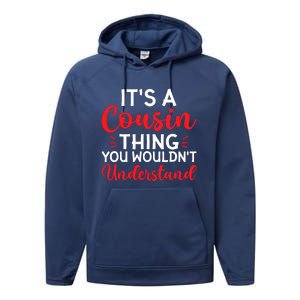 Its A Cousin Thing You Wouldnt Understand Cousin Performance Fleece Hoodie