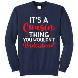 Its A Cousin Thing You Wouldnt Understand Cousin Sweatshirt