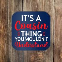 Its A Cousin Thing You Wouldnt Understand Cousin Coaster