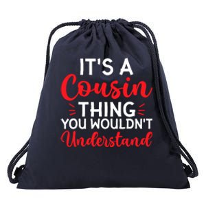 Its A Cousin Thing You Wouldnt Understand Cousin Drawstring Bag