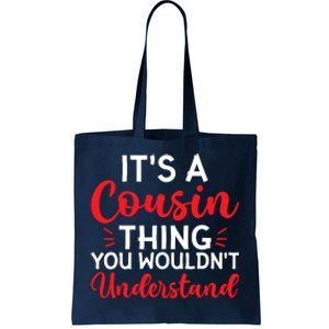 Its A Cousin Thing You Wouldnt Understand Cousin Tote Bag