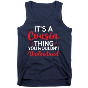 Its A Cousin Thing You Wouldnt Understand Cousin Tank Top