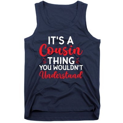 Its A Cousin Thing You Wouldnt Understand Cousin Tank Top