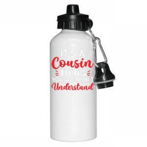 Its A Cousin Thing You Wouldnt Understand Cousin Aluminum Water Bottle