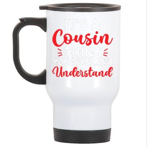 Its A Cousin Thing You Wouldnt Understand Cousin Stainless Steel Travel Mug