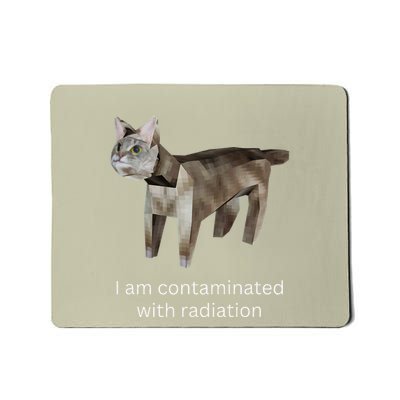 I Am Contaminated With Radiation Funny Cat Meme Mousepad
