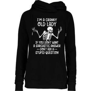 I'm A Cranky Old Lady If You Don't Want A Sarcastic Answer Womens Funnel Neck Pullover Hood