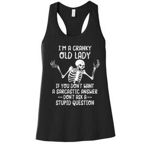 I'm A Cranky Old Lady If You Don't Want A Sarcastic Answer Women's Racerback Tank