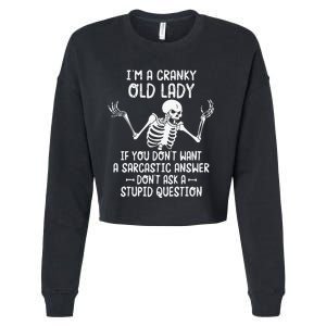 I'm A Cranky Old Lady If You Don't Want A Sarcastic Answer Cropped Pullover Crew