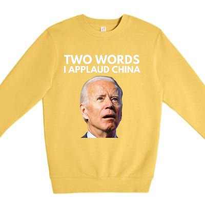 I Applaud China Funny Joe Biden Saying Canada China Flag Premium Crewneck Sweatshirt