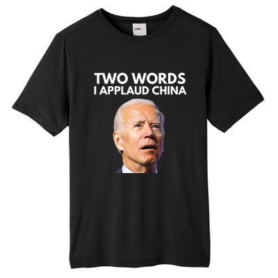 I Applaud China Funny Joe Biden Saying Canada China Flag Tall Fusion ChromaSoft Performance T-Shirt