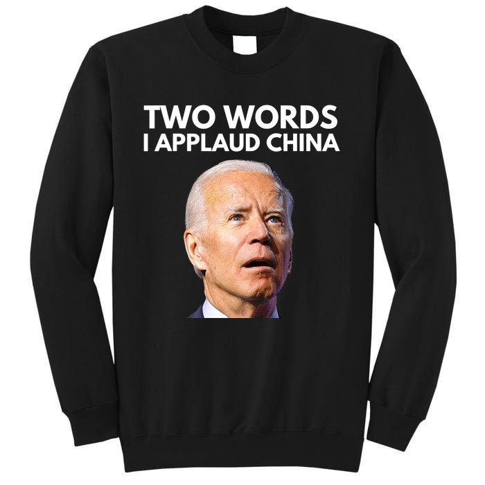 I Applaud China Funny Joe Biden Saying Canada China Flag Tall Sweatshirt