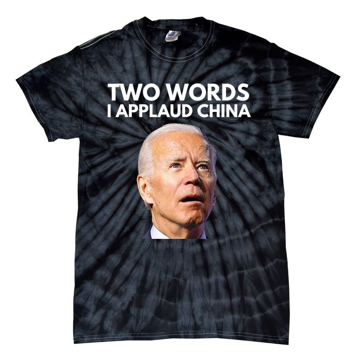 I Applaud China Funny Joe Biden Saying Canada China Flag Tie-Dye T-Shirt