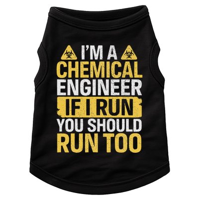 IM A Chemical Engineer If I Run You Should Run Too Doggie Tank