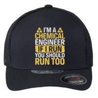 IM A Chemical Engineer If I Run You Should Run Too Flexfit Unipanel Trucker Cap