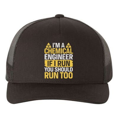IM A Chemical Engineer If I Run You Should Run Too Yupoong Adult 5-Panel Trucker Hat