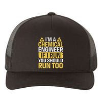 IM A Chemical Engineer If I Run You Should Run Too Yupoong Adult 5-Panel Trucker Hat