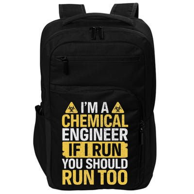 IM A Chemical Engineer If I Run You Should Run Too Impact Tech Backpack