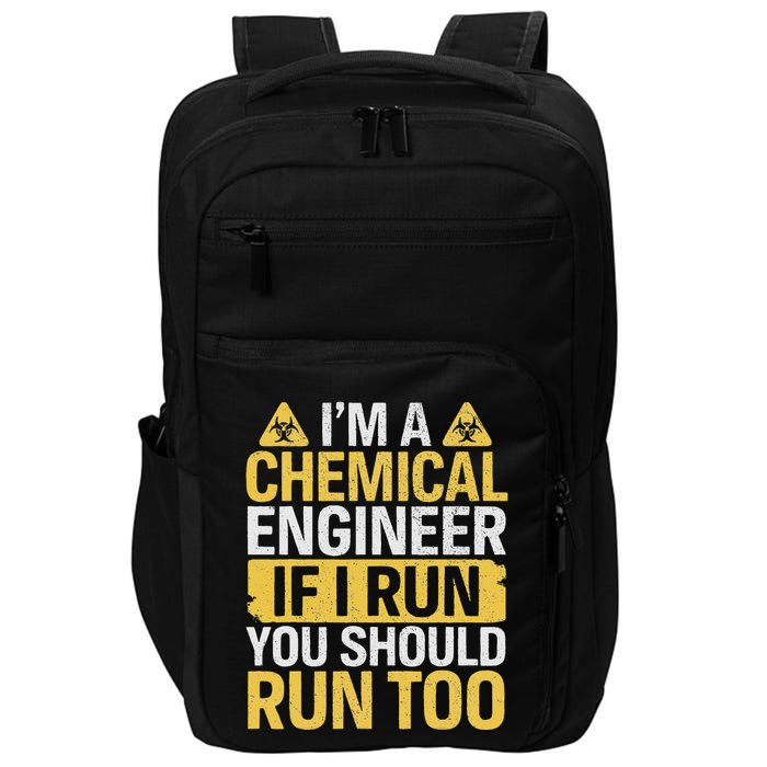 IM A Chemical Engineer If I Run You Should Run Too Impact Tech Backpack
