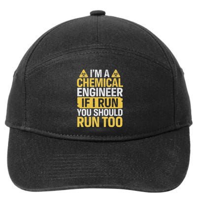 IM A Chemical Engineer If I Run You Should Run Too 7-Panel Snapback Hat