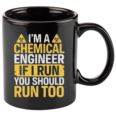 IM A Chemical Engineer If I Run You Should Run Too 11oz C Handle Ceramic Mug