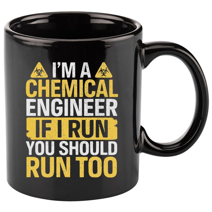 IM A Chemical Engineer If I Run You Should Run Too 11oz C Handle Ceramic Mug