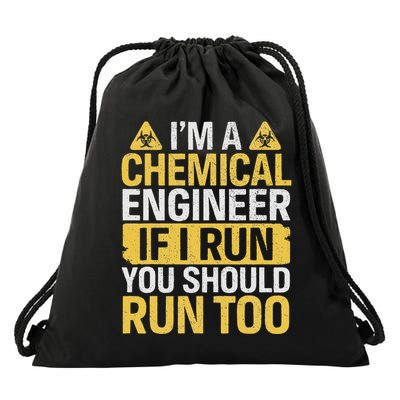 IM A Chemical Engineer If I Run You Should Run Too Drawstring Bag