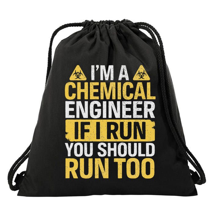IM A Chemical Engineer If I Run You Should Run Too Drawstring Bag
