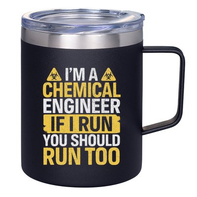 IM A Chemical Engineer If I Run You Should Run Too 12oz Stainless Steel Coffee Mug