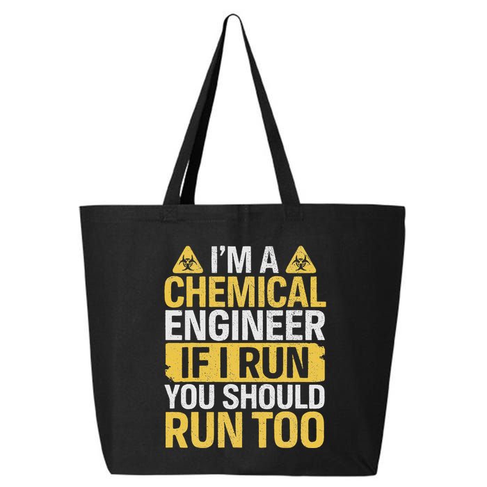 IM A Chemical Engineer If I Run You Should Run Too 25L Jumbo Tote