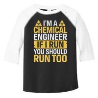 IM A Chemical Engineer If I Run You Should Run Too Toddler Fine Jersey T-Shirt