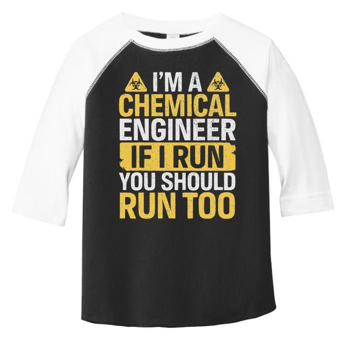 IM A Chemical Engineer If I Run You Should Run Too Toddler Fine Jersey T-Shirt