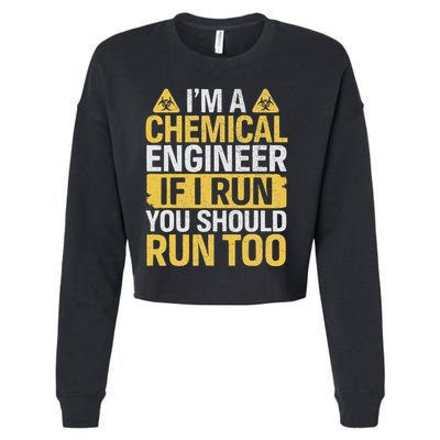 IM A Chemical Engineer If I Run You Should Run Too Cropped Pullover Crew