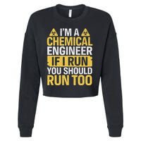 IM A Chemical Engineer If I Run You Should Run Too Cropped Pullover Crew